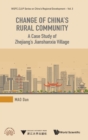 Change Of China's Rural Community: A Case Study Of Zhejiang's Jianshanxia Village - Book