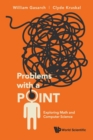 Problems With A Point: Exploring Math And Computer Science - Book