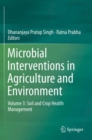 Microbial Interventions in Agriculture and Environment : Volume 3: Soil and Crop Health Management - Book