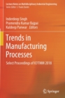 Trends in Manufacturing Processes : Select Proceedings of ICFTMM 2018 - Book