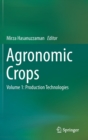 Agronomic Crops : Volume 1: Production Technologies - Book