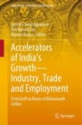 Accelerators of India's Growth-Industry, Trade and Employment : Festschrift in Honor of Bishwanath Goldar - Book