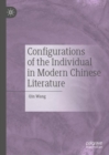 Configurations of the Individual in Modern Chinese Literature - Book