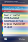 Roles of Financial Institutions and Credit Guarantees in Regional Revitalization in Japan - Book