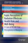 Public Perceptions of Radiation Effects on Health Risks and Well-Being : A Case of RFEMF Risk Perceptions in Malaysia - eBook