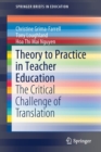 Theory to Practice in Teacher Education : The Critical Challenge of Translation - Book