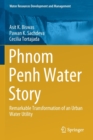 Phnom Penh Water Story : Remarkable Transformation of an Urban Water Utility - Book