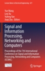 Signal and Information Processing, Networking and Computers : Proceedings of the 7th International Conference on Signal and Information Processing, Networking and Computers (ICSINC) - Book