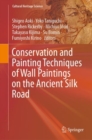 Conservation and Painting Techniques of Wall Paintings on the Ancient Silk Road - Book