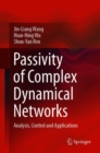 Passivity of Complex Dynamical Networks : Analysis, Control and Applications - Book
