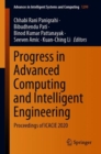 Progress in Advanced Computing and Intelligent Engineering : Proceedings of ICACIE 2020 - Book