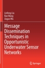 Message Dissemination Techniques in Opportunistic Underwater Sensor Networks - Book