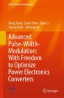 Advanced Pulse-Width-Modulation: With Freedom to Optimize Power Electronics Converters - Book