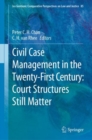 Civil Case Management in the Twenty-First Century: Court Structures Still Matter - Book