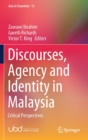 Discourses, Agency and Identity in Malaysia : Critical Perspectives - Book