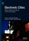 Electronic Cities : Music, Policies and Space in the 21st Century - Book