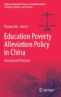 Education Poverty Alleviation Policy in China : Concept and Practice - Book