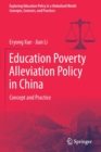 Education Poverty Alleviation Policy in China : Concept and Practice - Book