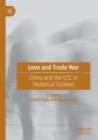 Love and Trade War : China and the U.S. in Historical Context - Book