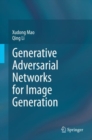 Generative Adversarial Networks for Image Generation - Book