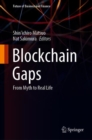 Blockchain Gaps : From Myth to Real Life - Book
