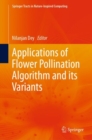 Applications of Flower Pollination Algorithm and its Variants - Book