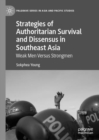 Strategies of Authoritarian Survival and Dissensus in Southeast Asia : Weak Men Versus Strongmen - Book
