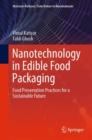 Nanotechnology in Edible Food Packaging : Food Preservation Practices for a Sustainable Future - Book