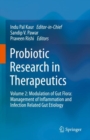 Probiotic Research in Therapeutics : Volume 2: Modulation of Gut Flora: Management of Inflammation and Infection Related Gut Etiology - Book