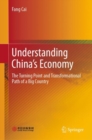 Understanding China's Economy : The Turning Point and Transformational Path of a Big Country - Book