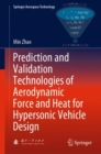 Prediction and Validation Technologies of Aerodynamic Force and Heat for Hypersonic Vehicle Design - Book