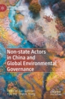 Non-state Actors in China and Global Environmental Governance - Book