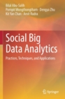 Social Big Data Analytics : Practices, Techniques, and Applications - Book