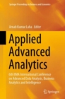 Applied Advanced Analytics : 6th IIMA International Conference on Advanced Data Analysis, Business Analytics and Intelligence - Book