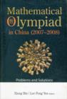 Mathematical Olympiad In China (2007-2008): Problems And Solutions - Book