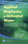 Applied Biophysics Of Activated Water: The Physical Properties, Biological Effects And Medical Applications Of Mret Activated Water - Book