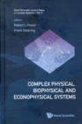 Complex Physical, Biophysical And Econophysical Systems - Proceedings Of The 22nd Canberra International Physics Summer School - Book