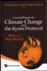 Crucial Issues In Climate Change And The Kyoto Protocol: Asia And The World - Book