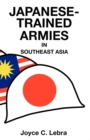 Japanese-Trained Armies in Southeast Asia - Book