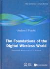 Foundations Of The Digital Wireless World, The: Selected Works Of A J Viterbi - Book