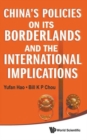 China's Policies On Its Borderlands And The International Implications - Book