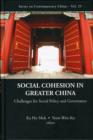 Social Cohesion In Greater China: Challenges For Social Policy And Governance - Book