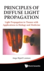 Principles Of Diffuse Light Propagation: Light Propagation In Tissues With Applications In Biology And Medicine - Book