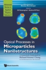 Optical Processes In Microparticles And Nanostructures: A Festschrift Dedicated To Richard Kounai Chang On His Retirement From Yale University - Book