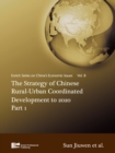 The Strategy of Chinese Rural-Urban Coordinated Development to 2020 Part 1 - eBook