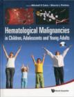 Hematological Malignancies In Children, Adolescents And Young Adults (With Cd-rom) - Book