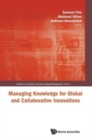 Managing Knowledge For Global And Collaborative Innovations - Book