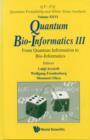 Quantum Bio-informatics Iii: From Quantum Information To Bio-informatics - Book