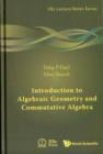 Introduction To Algebraic Geometry And Commutative Algebra - Book