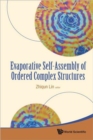 Evaporative Self-assembly Of Ordered Complex Structures - Book